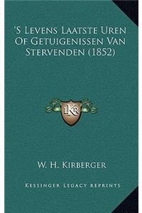 'S Levens Laatste Uren Of Getuigenissen Van Stervenden (1852)