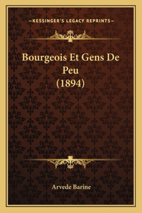 Bourgeois Et Gens De Peu (1894)
