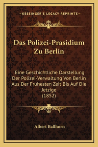 Das Polizei-Prasidium Zu Berlin