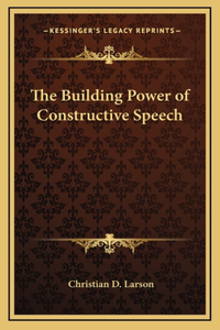 The Building Power of Constructive Speech