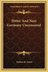 Hitler And Nazi Germany Uncensored