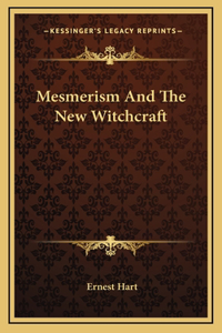 Mesmerism And The New Witchcraft