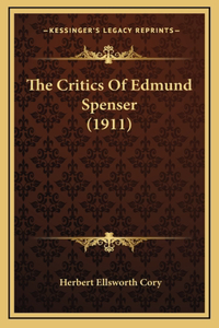 The Critics Of Edmund Spenser (1911)