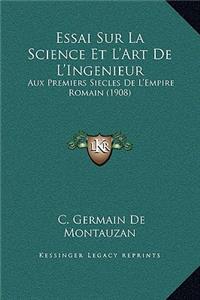 Essai Sur La Science Et L'Art De L'Ingenieur