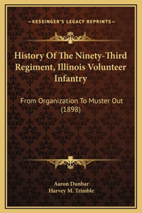 History Of The Ninety-Third Regiment, Illinois Volunteer Infantry