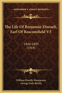 The Life Of Benjamin Disraeli, Earl Of Beaconsfield V3