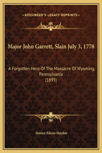 Major John Garrett, Slain July 3, 1778