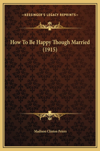 How To Be Happy Though Married (1915)