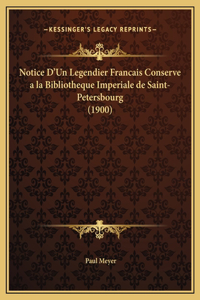 Notice D'Un Legendier Francais Conserve a la Bibliotheque Imperiale de Saint-Petersbourg (1900)