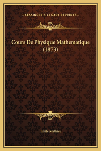Cours De Physique Mathematique (1873)