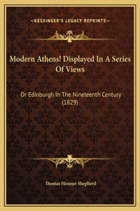 Modern Athens! Displayed In A Series Of Views