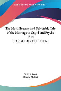 The Most Pleasant and Delectable Tale of the Marriage of Cupid and Psyche 1914