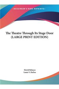 The Theatre Through Its Stage Door