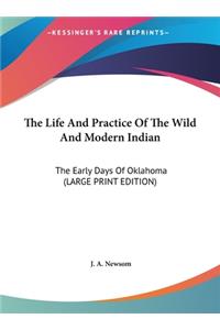The Life and Practice of the Wild and Modern Indian
