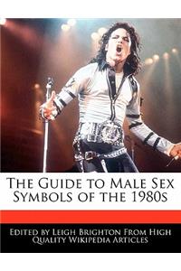 The Guide to Male Sex Symbols of the 1980s