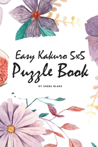 Easy Kakuro 5x5 Puzzle Book - Volume 1 (Small Softcover Puzzle Book)