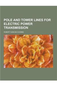 Pole and Tower Lines for Electric Power Transmission