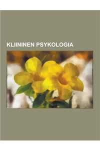 Kliininen Psykologia: Psykoanalyysi, Psykoterapia, Stressi, Narsismi, Samastuminen, Dsm-IV, Vietti, Transaktioanalyysi, Puolustusmekanismi,