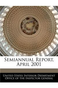 Semiannual Report, April 2001