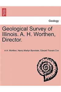 Geological Survey of Illinois. A. H. Worthen, Director.