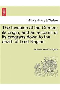 Invasion of the Crimea: its origin, and an account of its progress down to the death of Lord Raglan