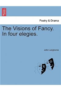 The Visions of Fancy. in Four Elegies.