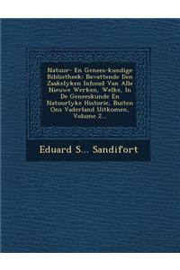 Natuur- En Genees-Kundige Bibliotheek