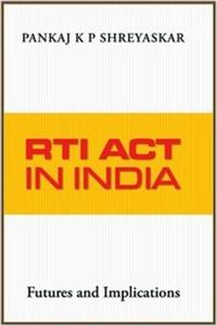 Rti Act in India Future and Implication