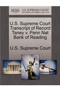 U.S. Supreme Court Transcript of Record Taney V. Penn Nat Bank of Reading
