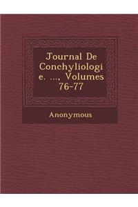 Journal de Conchyliologie. ..., Volumes 76-77
