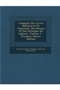 Catalogue Des Livres Manuscrits Et Imprimes