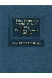 Tales from the Works of G.A. Henty