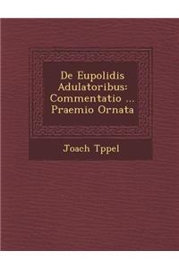 de Eupolidis Adulatoribus
