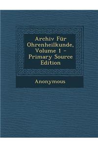 Archiv Fur Ohrenheilkunde, Volume 1