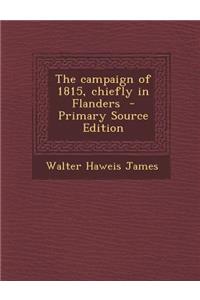 The Campaign of 1815, Chiefly in Flanders