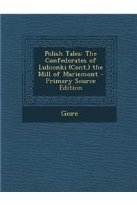 Polish Tales: The Confederates of Lubionki (Cont.) the Mill of Mariemont