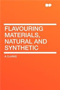 Flavouring Materials, Natural and Synthetic