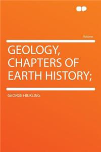 Geology, Chapters of Earth History;