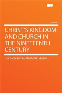Christ's Kingdom and Church in the Nineteenth Century