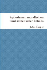 Aphorismen moralischen und ästhetischen Inhalts