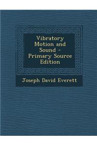 Vibratory Motion and Sound