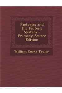 Factories and the Factory System - Primary Source Edition