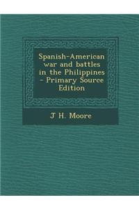 Spanish-American War and Battles in the Philippines