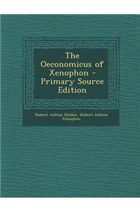 The Oeconomicus of Xenophon - Primary Source Edition