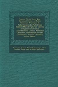 Ioannis Calvini Opera Quae Supersunt Omnia