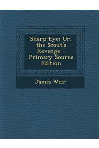 Sharp-Eye; Or, the Scout's Revenge