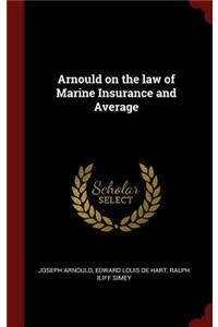 Arnould on the Law of Marine Insurance and Average