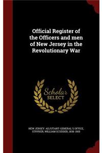 Official Register of the Officers and men of New Jersey in the Revolutionary War