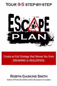 Your 9-5 Step by Step Escape Plan