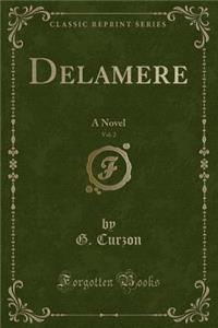 Delamere, Vol. 2: A Novel (Classic Reprint)